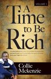 A time to be rich Volume 1: For what shall it profit a man, if he shall gain the whole world, and lose his own soul? Or what shall a man give in excha