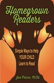 Homegrown Readers: Simple Ways to Help Your Child Learn to Read