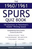 The 1960/1961 Spurs Quiz Book: 100 Questions on Tottenham's 'Double' Winning Season