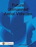 Future Unmanned Aerial Vehicles
