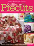 Quilting with Precuts : 31 Fun and Easy Projects with Fat Quarters, Fat Eighths, Strips and Squares