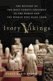 Ivory Vikings : The Mystery of the Most Famous Chessmen in the World and the Woman Who Made Them