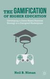 The Gamification of Higher Education : Developing a Game-Based Business Strategy in a Disrupted Marketplace