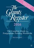 The Grants Register 2016 : The Complete Guide to Postgraduate Funding Worldwide