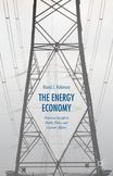 The Energy Economy : Practical Insight to Public Policy and Current Affairs