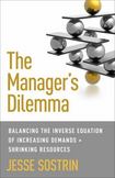 The Managers Dilemma : Solving the Inverse Equation of Increasing Demands + Shrinking Resources