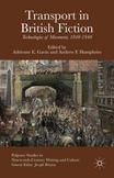 Transport in British Fiction : Technologies of Movement, 1840-1940