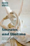 Socrates and Diotima : Sexuality, Religion, and the Nature of Divinity