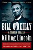 Killing Lincoln : The Shocking Assassination That Changed America Forever