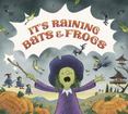 Its Raining Bats and Frogs