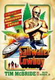 Saltwater Cowboy : The Rise and Fall of a Marijuana Empire