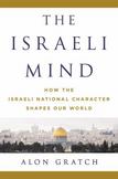 The Israeli Mind : How the Israeli National Character Shapes Our World