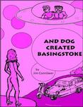 And Dog Created Basingstoke