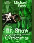 Dr. Snow Origins