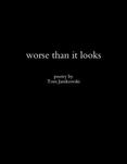 Worse Than It Looks