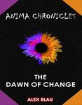 Anima Chronicles: The Dawn of Change
