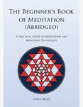 The Beginner's Book of Meditation (Abridged)