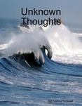 Unknown Thoughts