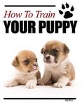 How to Train Your Puppy