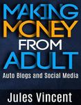 Making Money from Adult  Auto Blogs and Social Media