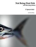 Not Being First Fish: And Other Diary Dramas