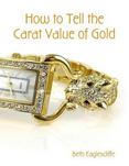 How to Tell the Carat Value of Gold