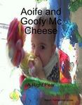 Aoife and Goofy Mc Cheese
