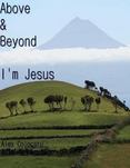 Above and Beyond I'm Jesus