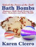 Bath Bombs: Beginners Bath Bomb Recipes for Stress Reduction and Better Health: Unlock the Power of the Bath