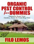 Organic Pest Control for Dummies: Naturally Keep Your Garden, Home & Food Bug Free