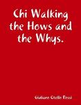 Chi Walking the Hows and the Whys.