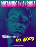 Dreaming In Angora: The Life and Films of Ed Wood