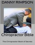 Chiropractor Bible: The Chiropractor Book of Secrets