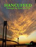 Handcuffed: Through the Eyes of a Co