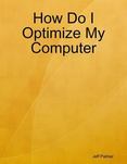 How Do I Optimize My Computer