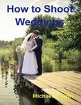 How to Shoot Weddings