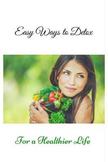Easy Ways to Detox for a Healthier Life
