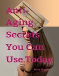 Anti Aging Secrets You Can Use Today