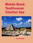 Mobile Book: Teotihuacan, Chichen Itza