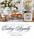 Eating Royally : Recipes and Remembrances from a Palace Kitchen