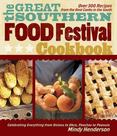 The Great Southern Food Festival Cookbook : Celebrating Everything from Peaches to Peanuts, Onions to Okra