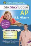 My Max Score AP U. S. History : Maximize Your Score in Less Time