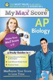 My Max Score AP Biology : Maximize Your Score in Less Time