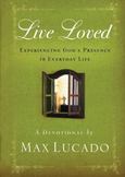 Live Loved : Experiencing Gods Presence in Everyday Life
