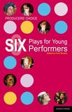 Producers Choice : Six Plays for Young Performers