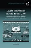 Legal Pluralism in the Holy City: Competing Courts, Forum Shopping, and Institutional Dynamics in Jerusalem