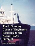The U. S. Army Corps of Engineers Response to the Exxon Valdez Oil Spill
