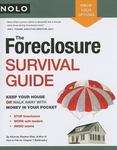 The Foreclosure Survival Guide : Keep Your House or Walk Away with Money in Your Pocket