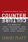 Counter Culture: A Compassionate Call to Counter Culture in a World of Poverty, Same-Sex Marriage, Racism, Sex Slavery, Immigration, Abortion, Persecu