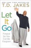 Let It Go: Forgive So You Can Be Forgiven